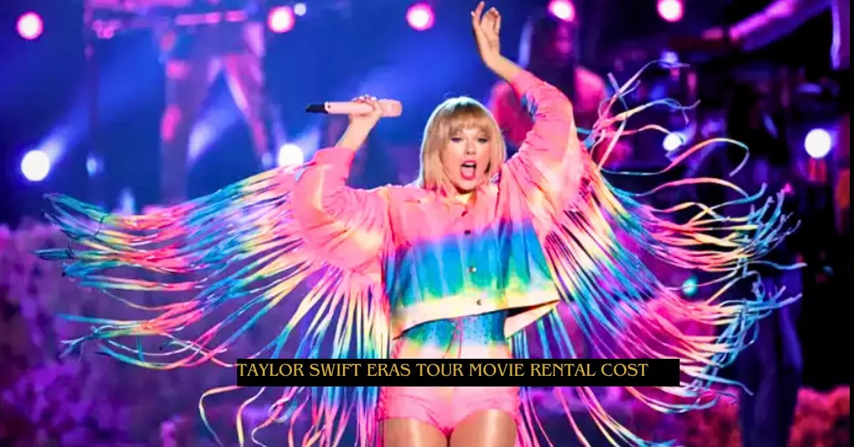 Taylor Swift Eras Tour Movie Rental Cost